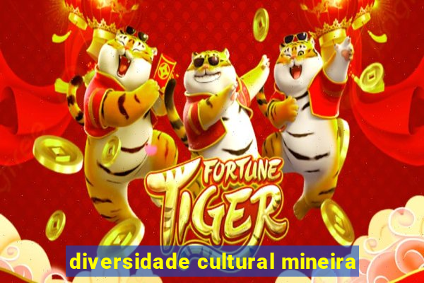 diversidade cultural mineira